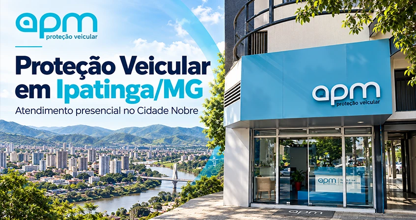 Proteção veicular em Ipatinga: unidade APM Brasil no Cidade Nobre atende todo o Vale do Aço